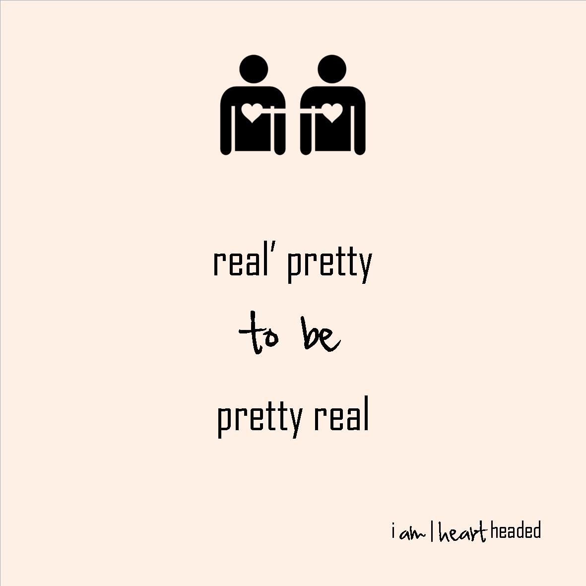 full-size featured image of quote 'pretty real' in category 'sparkly' at i am | heart headed