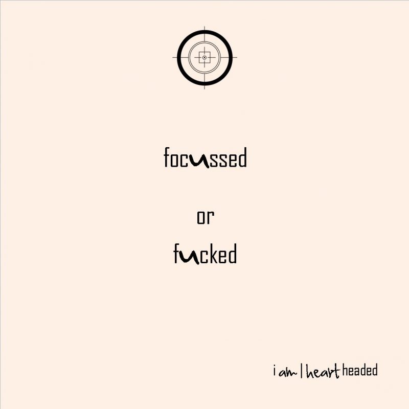 medium-size post-grid image of quote 'focussed or fucked' in category 'witty' at i am | heart headed
