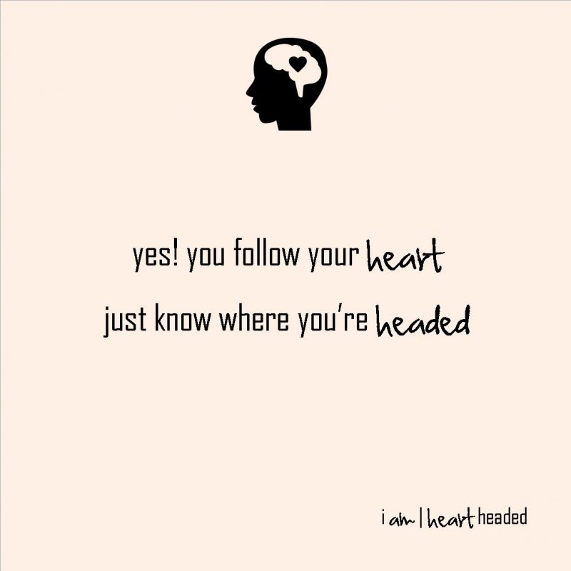 medium-size post-grid image of quote 'follow your heart' in category 'i am' at i am | heart headed
