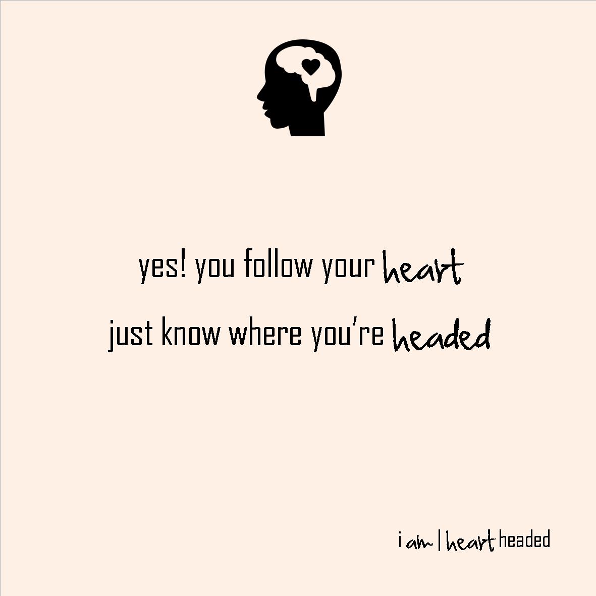 full-size featured image of quote 'follow your heart' in category 'i am' at i am | heart headed