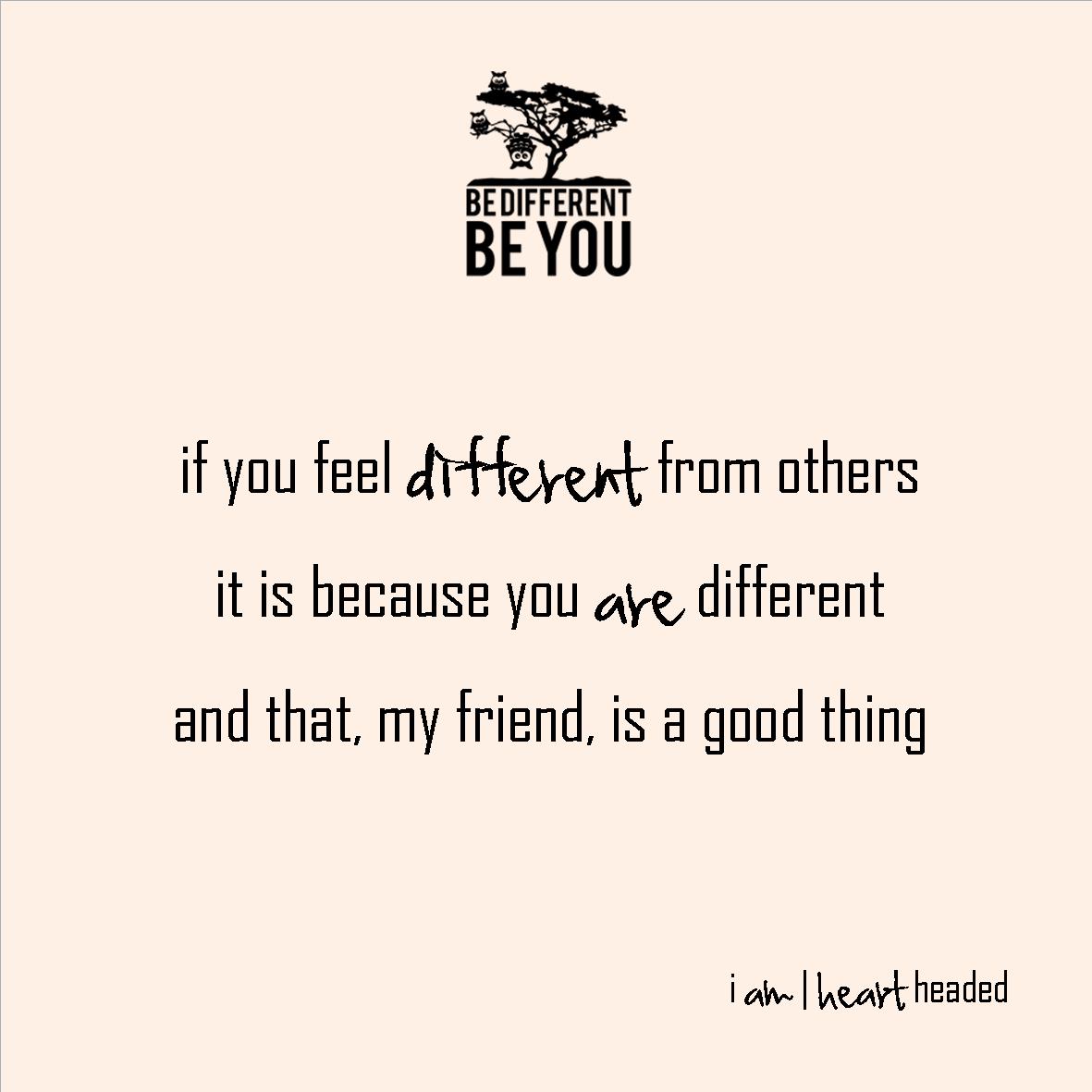 full-size featured image of quote 'if you feel different' in category 'wacky' at i am | heart headed