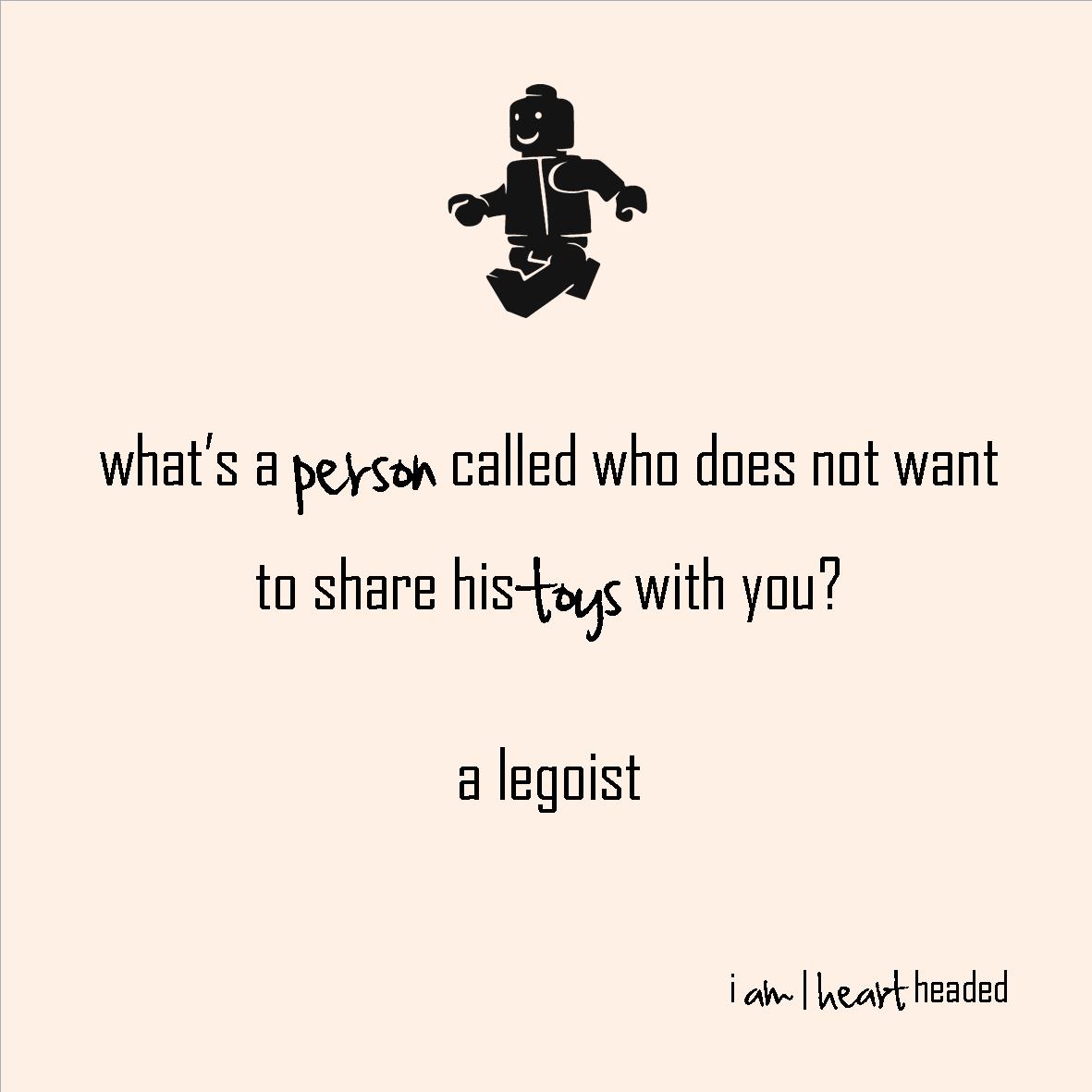 full-size featured image of quote 'legoist' in category 'witty' at i am | heart headed