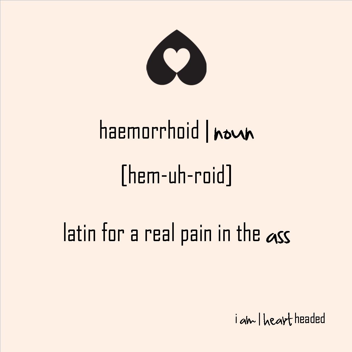 full-size featured image of quote 'pain in the ass' in category 'irony' at i am | heart headed