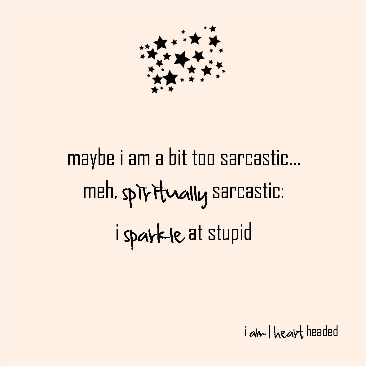 full-size featured image of quote 'spiritually sarcastic' in category 'irony' at i am | heart headed