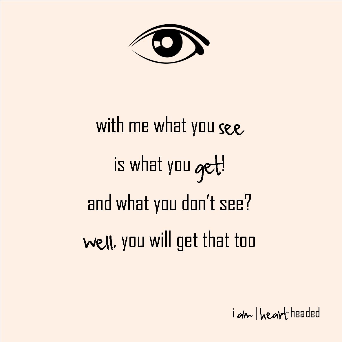 full-size featured image of quote 'what you see' in category 'sparkly' at i am | heart headed